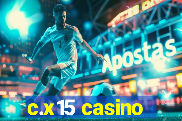 c.x15 casino