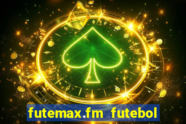 futemax.fm futebol ao vivo