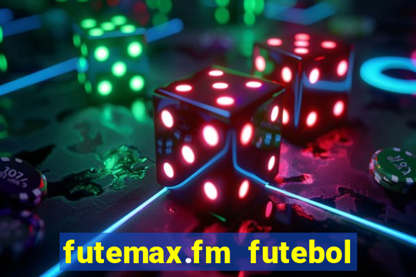 futemax.fm futebol ao vivo