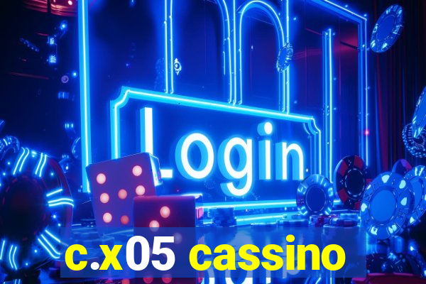 c.x05 cassino