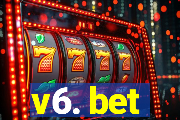 v6. bet