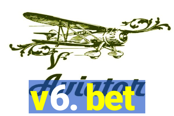v6. bet