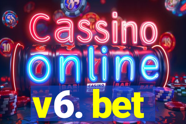 v6. bet