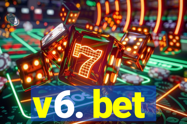 v6. bet