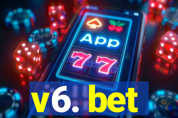 v6. bet