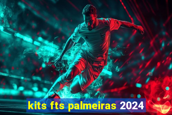 kits fts palmeiras 2024