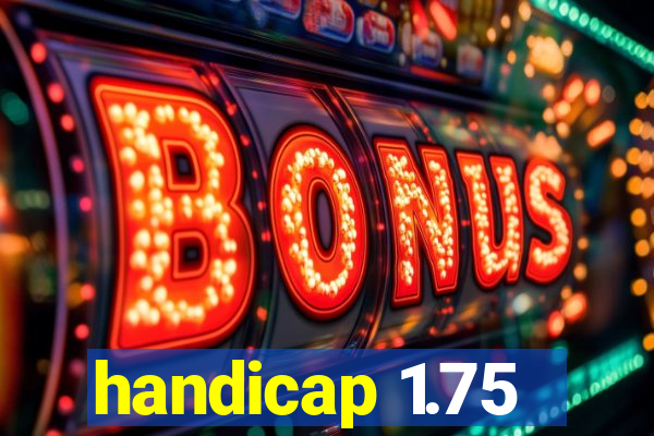 handicap 1.75