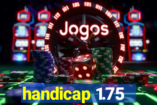 handicap 1.75
