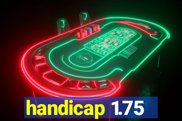 handicap 1.75