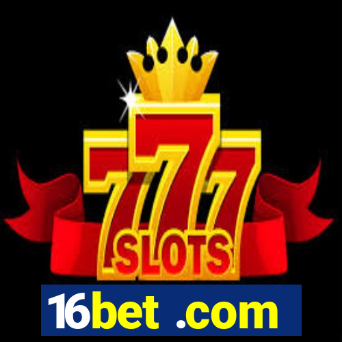 16bet .com