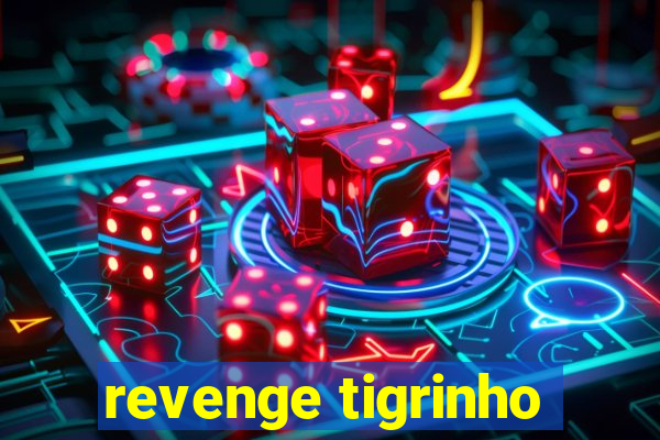 revenge tigrinho