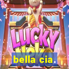 bella cia.