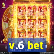 v.6 bet