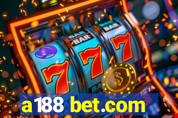 a188 bet.com