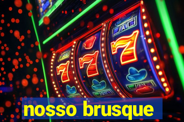 nosso brusque