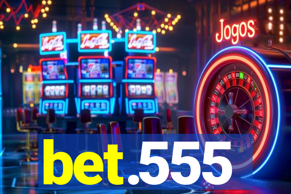 bet.555