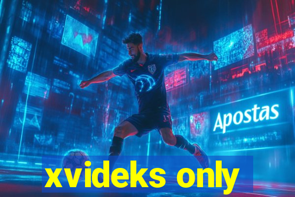 xvideks only