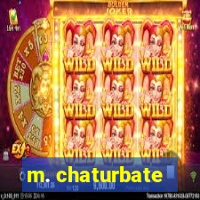 m. chaturbate