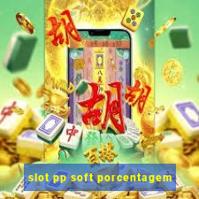 slot pp soft porcentagem