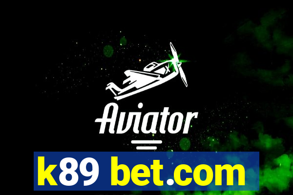 k89 bet.com
