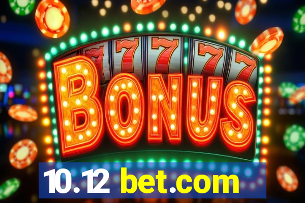 10.12 bet.com