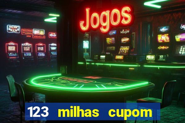 123 milhas cupom de desconto