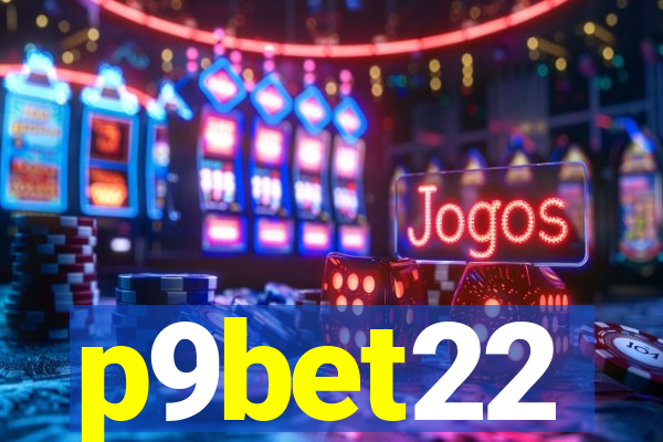 p9bet22