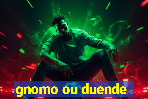 gnomo ou duende