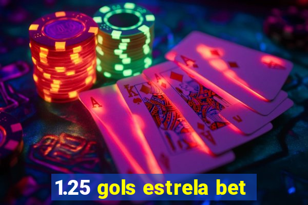1.25 gols estrela bet