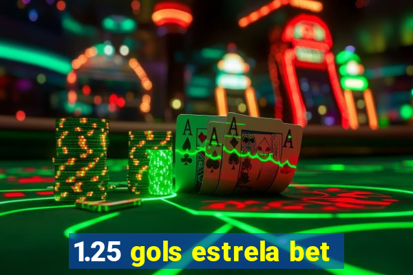 1.25 gols estrela bet
