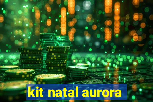 kit natal aurora