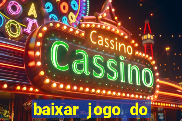 baixar jogo do tigrinho oficial