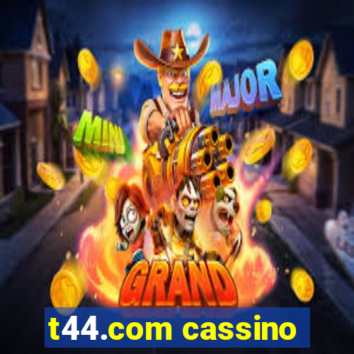 t44.com cassino