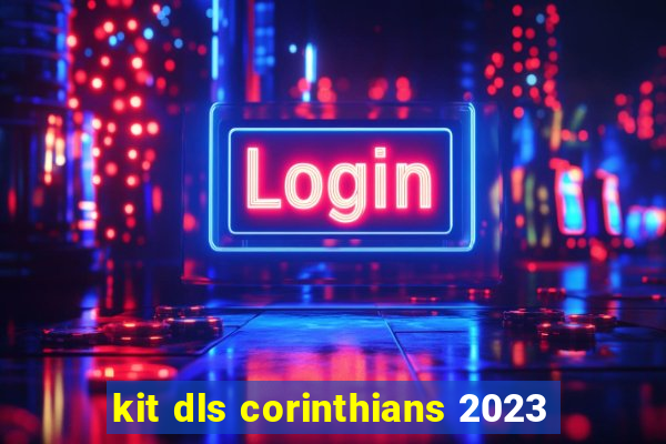kit dls corinthians 2023