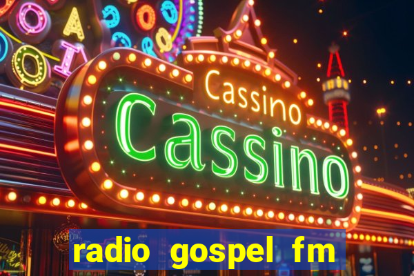 radio gospel fm salvador bahia