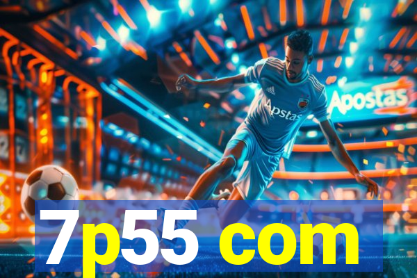 7p55 com