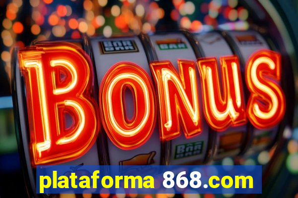 plataforma 868.com