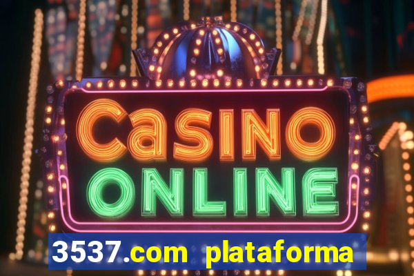 3537.com plataforma de jogos