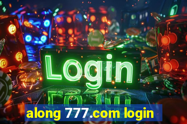 along 777.com login