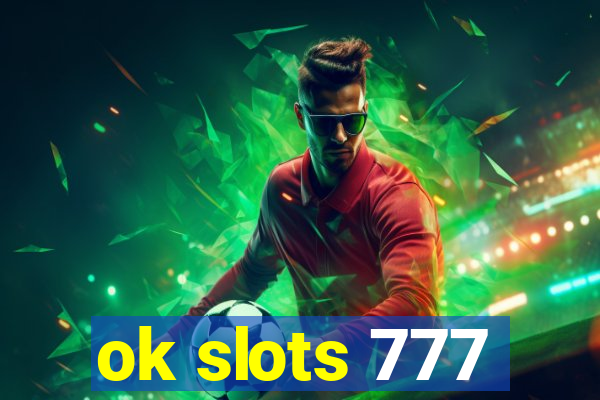 ok slots 777