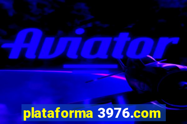 plataforma 3976.com