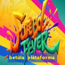 betula plataforma de jogos