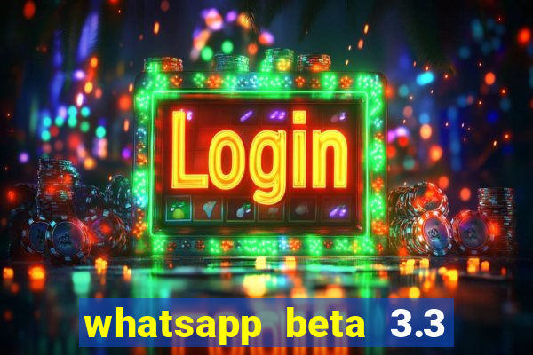 whatsapp beta 3.3 10 instalar
