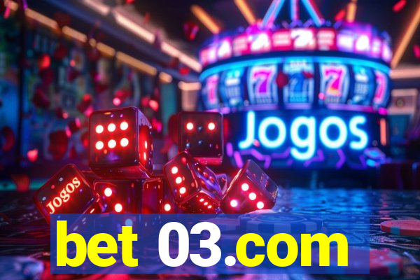 bet 03.com