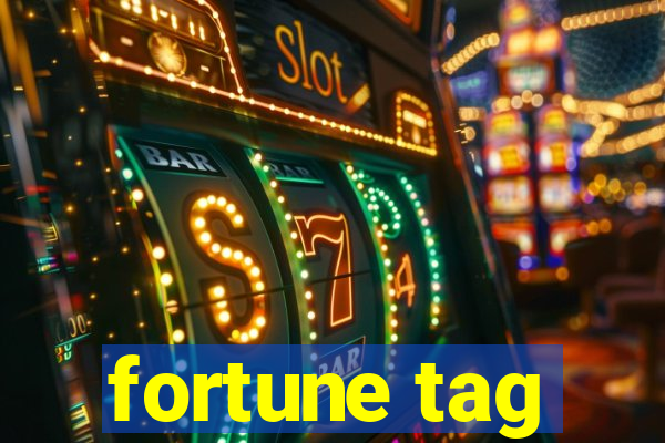 fortune tag
