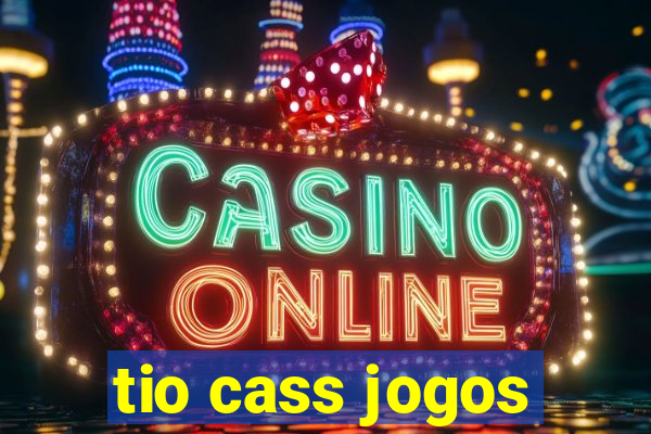 tio cass jogos