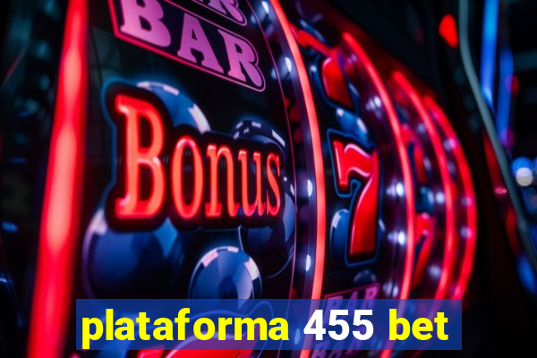 plataforma 455 bet