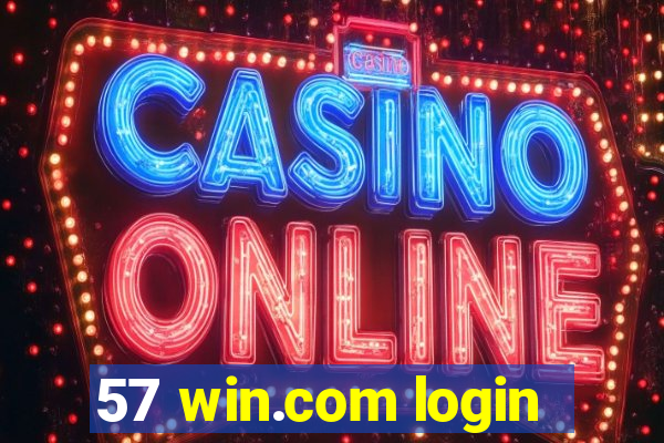 57 win.com login