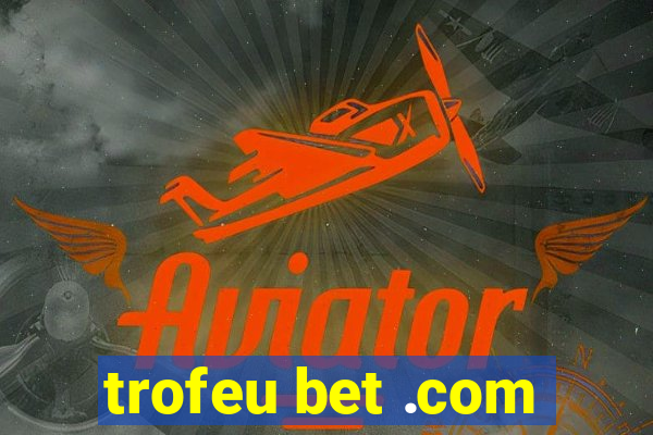 trofeu bet .com