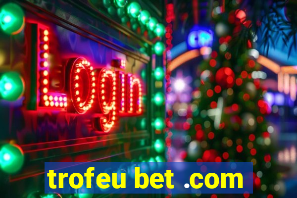 trofeu bet .com
